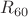 $R_{60}$