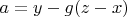 $a=y-g(z-x)$