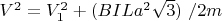 $V^2=V_1^2+(BILa^2\sqrt3)\ /2m$