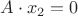 $A\cdot x_2=0$