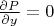 $\frac {\partial P} {\partial y}=0$