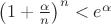 $\left(1+\frac{\alpha}{n}\right)^n<e^\alpha$