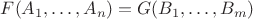 $F(A_1,\ldots ,A_n)=G(B_1, \ldots, B_m)$