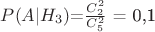$P(A|H_3)$=$\frac {C_2^2} {C_5^2}$ = 0,1$