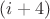 $(i+4)$