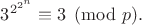 $3^{2^{2^n}}\equiv 3\pmod{p}.$