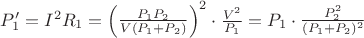 $P_1'=I^2R_1=\left (\frac{P_1P_2}{V(P_1+P_2)}  \right )^2\cdot \frac{V^2}{P_1}=P_1\cdot \frac{P^2_2}{(P_1+P_2)^2}$
