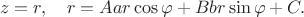 $$z=r,\quad r=Aar\cos\varphi+Bbr\sin\varphi+C.$$