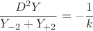 $$\frac{D^2Y}{Y_{-2}+Y_{+2}}=-\frac{1}{k}$$