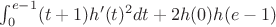 $\int_0^{e-1}(t+1)h'(t)^2dt+2h(0)h(e-1)$
