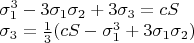 $ \\
\sigma_1^3 - 3\sigma_1\sigma_2 + 3\sigma_3 = cS \\
\sigma_3 = \frac{1}{3}(cS - \sigma_1^3 + 3\sigma_1\sigma_2)
$