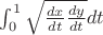 $\int_0^1{\sqrt {\frac{dx}{dt}\frac{dy}{dt}}dt}}$