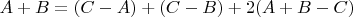$A+B=(C-A)+(C-B)+2(A+B-C)$