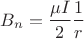$$B_n = \frac{\mu I}{2} \frac{1}{r}$$