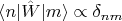 $\langle n | \hat{W} |m \rangle \propto \delta_{nm}$