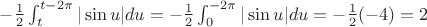 $-\frac{1}{2} \int_{t}^{t-2\pi}|\sin{u}|du=-\frac{1}{2}\int_{0}^{-2\pi}|\sin{u}|du=-\frac{1}{2}(-4)=2$