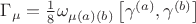 $\Gamma_{\mu} = \frac{1}{8} \omega_{\mu (a)(b)} \left[ \gamma^{(a)}, \gamma^{(b)} \right]$