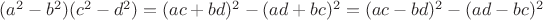 $(a^2-b^2)(c^2-d^2)=(ac+bd)^2-(ad+bc)^2=(ac-bd)^2-(ad-bc)^2$