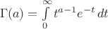 $\;\;\;\;\;\Gamma(a)=\int\limits_{0}^{\infty}t^{a-1}e^{-t}\,dt$