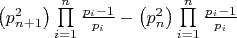 $\left( {p_{n + 1}^2} \right)\prod\limits_{i = 1}^n {\frac{{{p_i} - 1}}{{{p_i}}}}  - \left( {p_n^2} \right)\prod\limits_{i = 1}^n {\frac{{{p_i} - 1}}{{{p_i}}}} $
