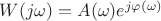 $W(j\omega)=A(\omega)e^{j\varphi(\omega)}$