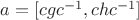 $a = [cgc^{-1},chc^{-1}]$