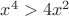 $x^4>4x^2$