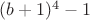$(b+1)^4-1$