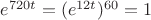 $e^{720 t} = (e^{12 t})^{60} = 1$