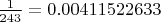 $\frac1{243}=0.00411522633$