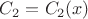$C_2=C_2(x)$ $C_2=C_2(x)$