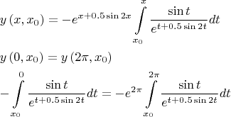 \[
\begin{gathered}
  y\left( {x,x_0 } \right) =  - e^{x + 0.5\sin 2x} \int\limits_{x_0 }^x {\frac{{\sin t}}
{{e^{t + 0.5\sin 2t} }}dt}  \hfill \\
  y\left( {0,x_0 } \right) = y\left( {2\pi ,x_0 } \right) \hfill \\
   - \int\limits_{x_0 }^0 {\frac{{\sin t}}
{{e^{t + 0.5\sin 2t} }}dt}  =  - e^{2\pi } \int\limits_{x_0 }^{2\pi } {\frac{{\sin t}}
{{e^{t + 0.5\sin 2t} }}dt}  \hfill \\ 
\end{gathered} 
\]
