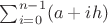 $\sum_{i=0}^{n-1} (a+ih)$