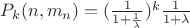 $P_k(n, m_{n}) = (\frac{1}{1+\frac{1}{\lambda}})^k \frac{1}{1+\lambda}$
