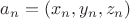 $a_n=(x_n,y_n,z_n)$