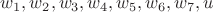$w_1,w_2,w_3,w_4,w_5,w_6,w_7,u$