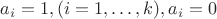 $a_i=1,(i=1,\dots ,k),a_i=0$