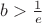 $b>\frac1e$