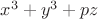 $x^3+y^3+pz$