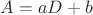 $A = aD + b$