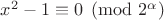 $x^2-1\equiv 0 \pmod {2^{\alpha}}$