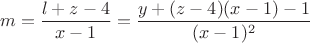 $$m=\frac{l+z-4}{x-1}=\frac{y+(z-4)(x-1)-1}{(x-1)^2}$$