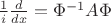 $\frac{1}{i}\frac{d}{dx}=\Phi^{-1}A\Phi$