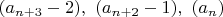 $(a_{n+3}-2),~(a_{n+2}-1),~(a_{n})$