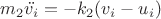 $m_2\ddot{v_i} = -k_2(v_i-u_i)