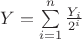 $Y=\sum\limits_{i=1}^{n}\frac {Y_i} {2^i}$