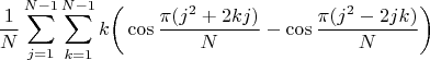 $$\frac1N \sum_{j=1}^{N-1} \sum_{k=1}^{N-1} k\bigg( \cos\frac{\pi(j^2+2kj)}{N} - \cos\frac{\pi(j^2-2jk)}{N}\bigg)$$