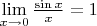 $\lim\limits_{x\to 0} \frac{\sin x}{x} = 1$
