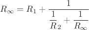 $R_{\infty}=R_1+\dfrac{1}{\dfrac 1 R_2+\dfrac 1{R_{\infty}}}$