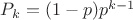 $P_k=(1-p)p^{k-1}$ $P_k=(1-p)p^{k-1}$